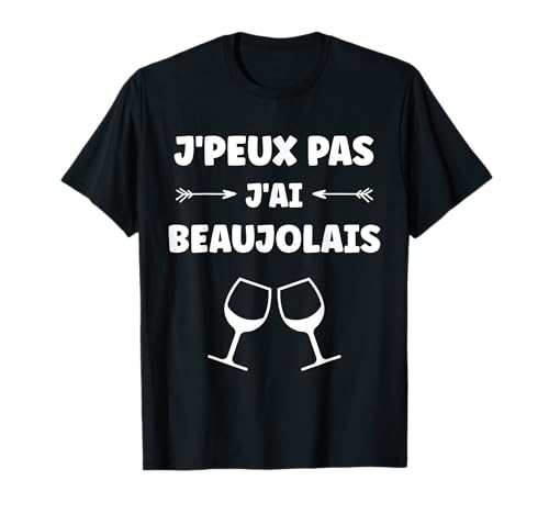 Alcool Humour apéro vin J'peux pas j'ai Beaujolais 2026 pas cher